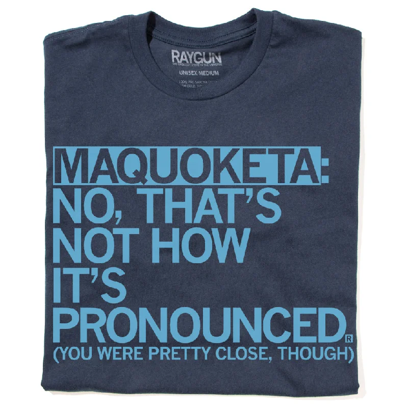 Maquoketa: Pronunciation (R)